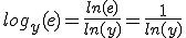 log_{y}(e)=\frac{ln(e)}{ln(y)}=\frac{1}{ln(y)}